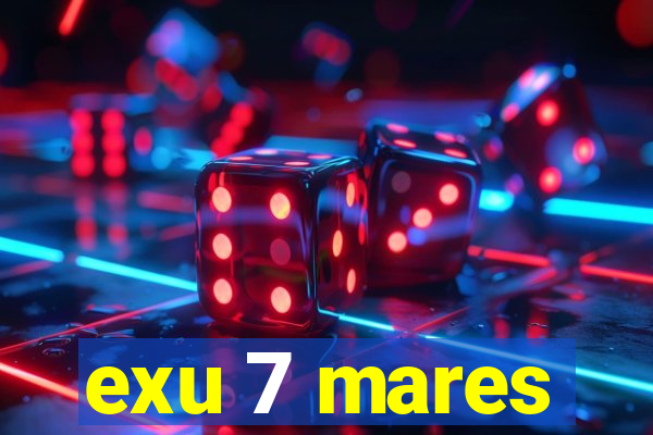 exu 7 mares